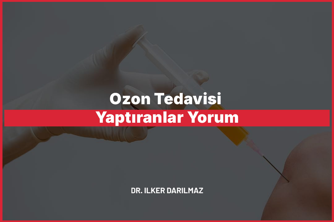 Ozon Tedavisi Yaptıranlar Yorum
