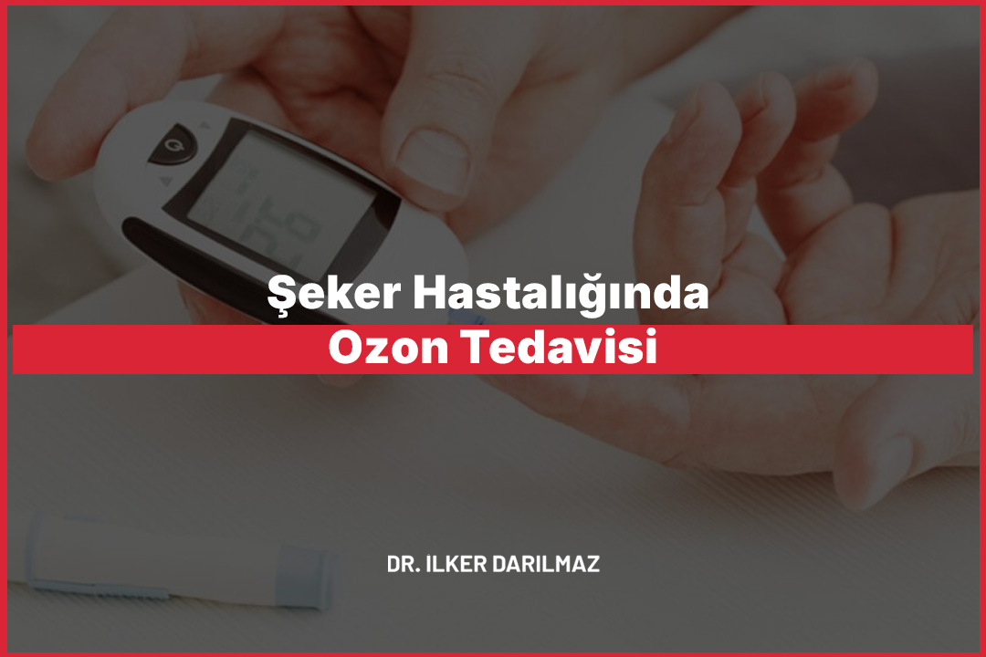 Şeker Hastalığında Ozon Tedavisi