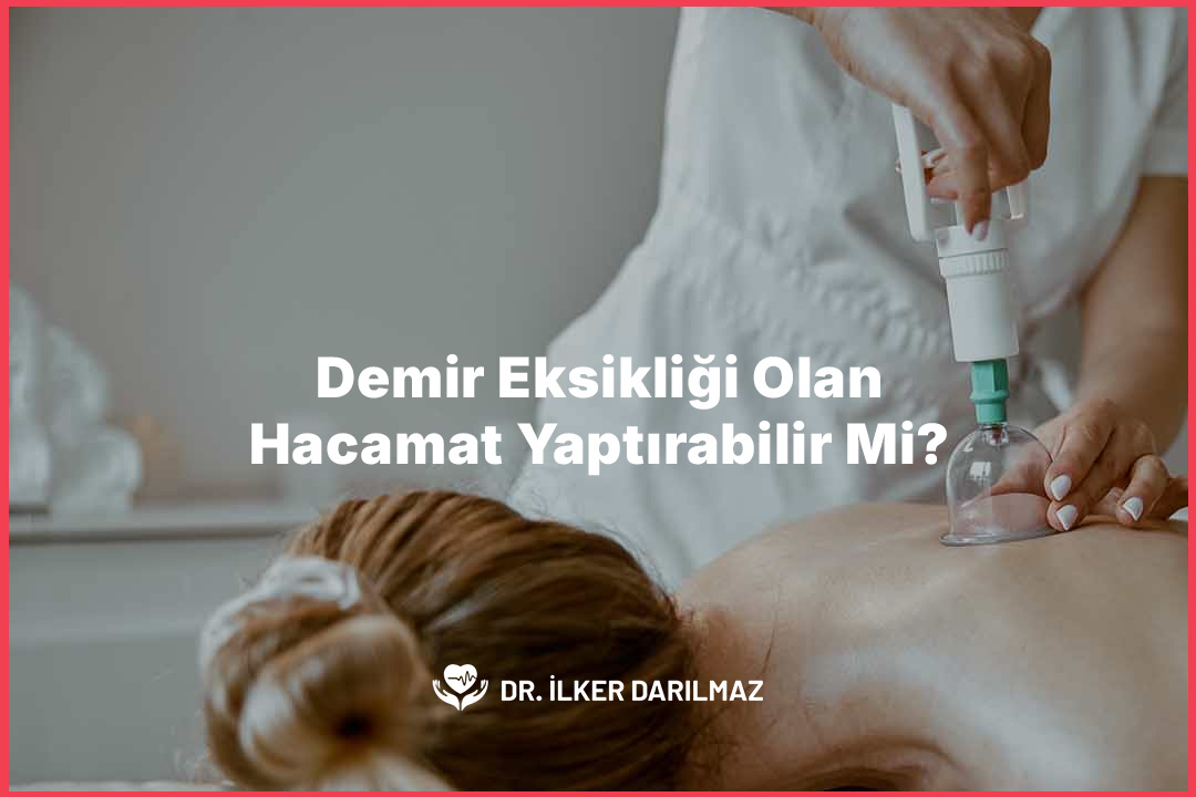 Demir Eksikliği Olan Hacamat Yaptırabilir Mi?