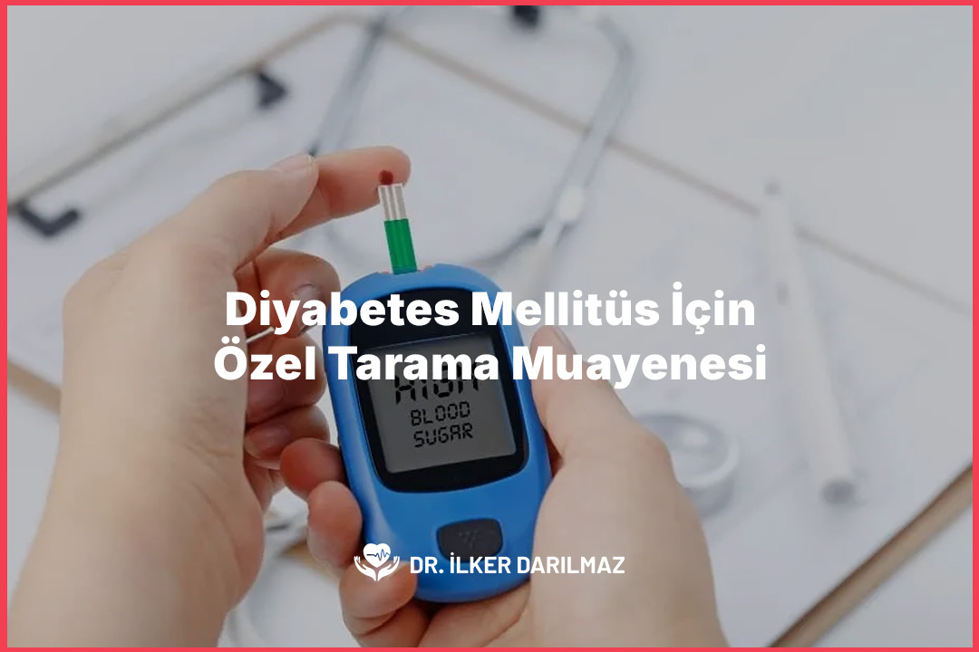 Diyabetes Mellitüs İçin Özel Tarama Muayenesi