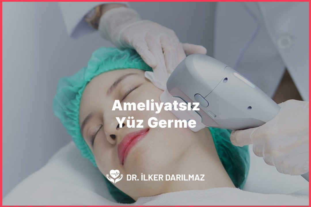Ameliyatsız Yüz Germe