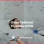 Ozon Tedavisi Fiyatları 2026